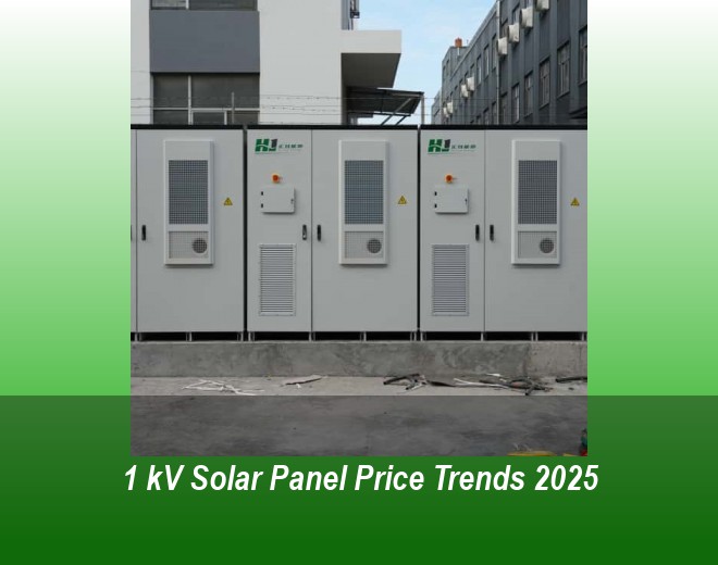 1 kV Solar Panel Price Trends 2025